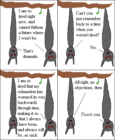 Getting so tired it causes a paradox is how I spend my weekends.